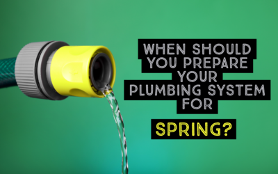 WHEN SHOULD YOU PREPARE YOUR PLUMBING SYSTEM FOR SPRING?  